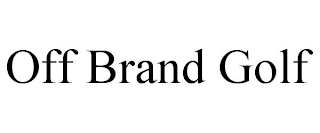 OFF BRAND GOLF