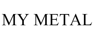 MY METAL