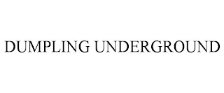 DUMPLING UNDERGROUND