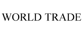 WORLD TRADE
