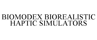 BIOMODEX BIOREALISTIC HAPTIC SIMULATORS