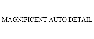 MAGNIFICENT AUTO DETAIL