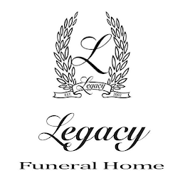L EST. LEGACY 2002 LEGACY FUNERAL HOME