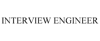 INTERVIEW ENGINEER