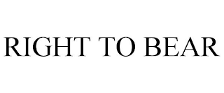 RIGHT TO BEAR