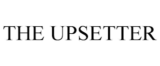 THE UPSETTER