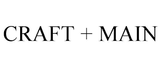 CRAFT + MAIN