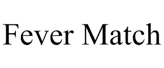 FEVER MATCH