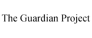 THE GUARDIAN PROJECT