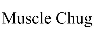 MUSCLE CHUG