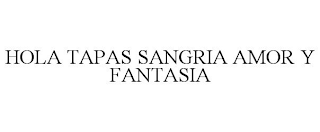 HOLA TAPAS SANGRIA AMOR Y FANTASIA