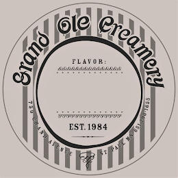 GRAND OLE CREAMERY FLAVOR: EST. 1984 750 GRAND AVENUE ST. PAUL MN 651293-1655
