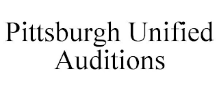 PITTSBURGH UNIFIED AUDITIONS