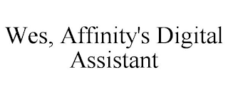 WES, AFFINITY'S DIGITAL ASSISTANT