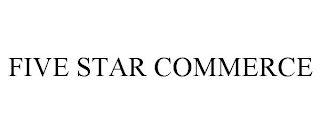 FIVE STAR COMMERCE