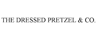 THE DRESSED PRETZEL & CO.