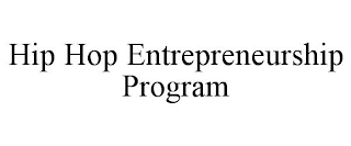 HIP HOP ENTREPRENEURSHIP PROGRAM