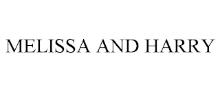 MELISSA AND HARRY