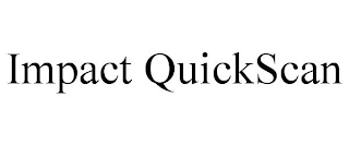IMPACT QUICKSCAN