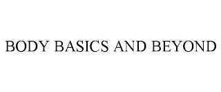 BODY BASICS AND BEYOND