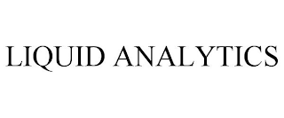 LIQUID ANALYTICS