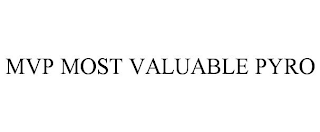 MVP MOST VALUABLE PYRO