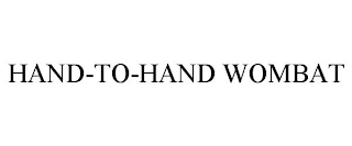 HAND-TO-HAND WOMBAT
