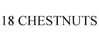 18 CHESTNUTS