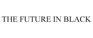 THE FUTURE IN BLACK