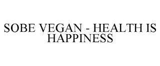 SOBE VEGAN - HEALTH IS HAPPINESS
