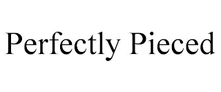 PERFECTLY PIECED