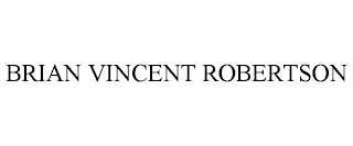 BRIAN VINCENT ROBERTSON
