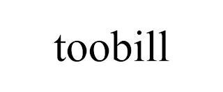 TOOBILL