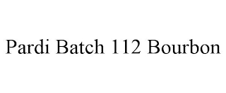 PARDI BATCH 112 BOURBON