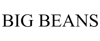 BIG BEANS