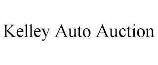 KELLEY AUTO AUCTION