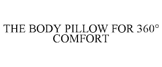 THE BODY PILLOW FOR 360° COMFORT