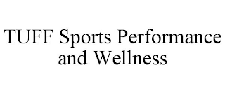 TUFF SPORTS PERFORMANCE AND WELLNESS