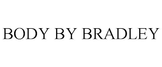 BODY BY BRADLEY