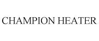 CHAMPION HEATER
