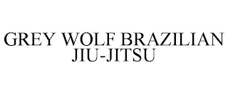 GREY WOLF BRAZILIAN JIU-JITSU