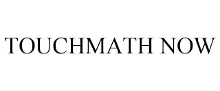 TOUCHMATH NOW