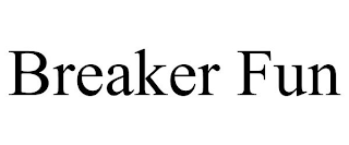 BREAKER FUN