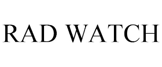 RAD WATCH