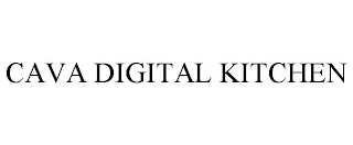 CAVA DIGITAL KITCHEN