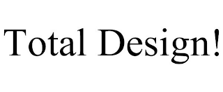 TOTAL DESIGN!