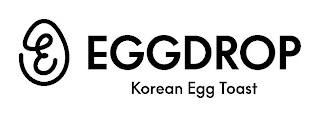 E EGGDROP KOREAN EGG TOAST