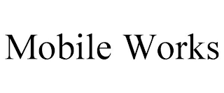 MOBILE WORKS