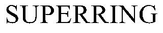 SUPERRING