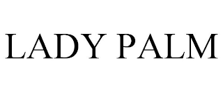 LADY PALM